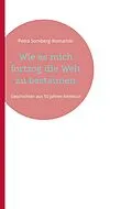 E-Book (epub) Wie es mich fortzog die Welt zu bestaunen von Petra Somberg-Romanski