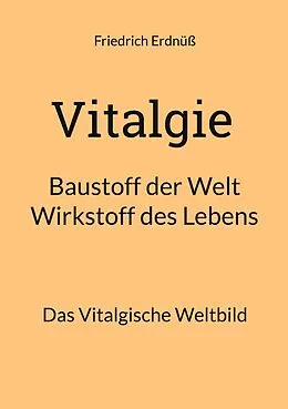 E-Book (pdf) Vitalgie, Baustoff der Welt - Wirkstoff des Lebens von Friedrich Erdnüß