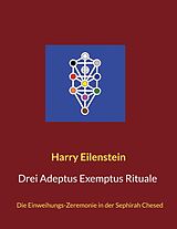 E-Book (epub) Drei Adeptus Exemptus Rituale von Harry Eilenstein
