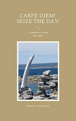 E-Book (epub) Carpe Diem! Seize the day! von Monika von Borthwick
