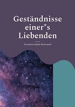 E-Book (epub) Geständnisse einer*s Liebenden von Yassamin-Sophia Boussaoud