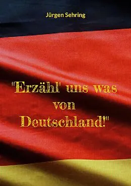 E-Book (epub) "Erzähl' uns was von Deutschland!" von Jürgen Sehring