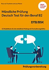 E-Book (epub) Mündliche Prüfung Deutsch für den Beruf DTB/BSK B2 von Rosa von Trautheim, Lara Pilzner