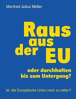 E-Book (epub) Raus aus der EU von Manfred Julius Müller