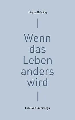E-Book (epub) Wenn das Leben anders wird von Jürgen Behring
