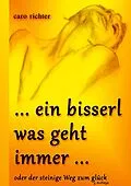 E-Book (epub) Ein bisserl was geht immer von Caro Richter