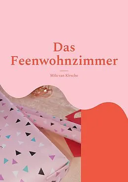 E-Book (epub) Das Feenwohnzimmer von Mila van Kirsche