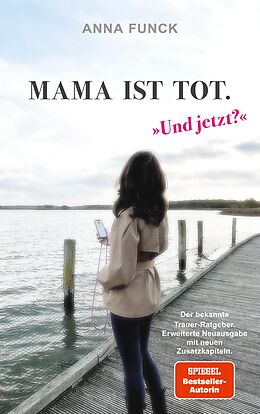 E-Book (epub) Mama ist tot - und jetzt? von Anna Funck