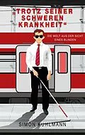 E-Book (epub) "Trotz seiner schweren Krankheit" von Simon Kuhlmann