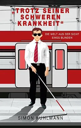 E-Book (epub) "Trotz seiner schweren Krankheit" von Simon Kuhlmann