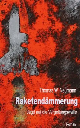 E-Book (epub) Raketendämmerung von Thomas W. Neumann