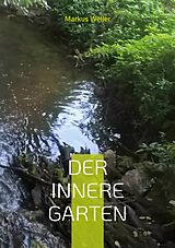 E-Book (epub) Der innere Garten von Markus Weller