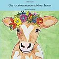 E-Book (epub) Elsa hat einen wunderschönen Traum von Ulrike Grosche