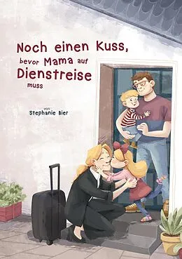 E-Book (pdf) Noch einen Kuss, bevor Mama auf Dienstreise muss von Stephanie Bier