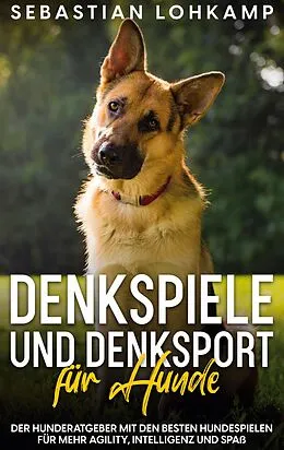 E-Book (epub) Denkspiele und Denksport für Hunde von Sebastian Lohkamp