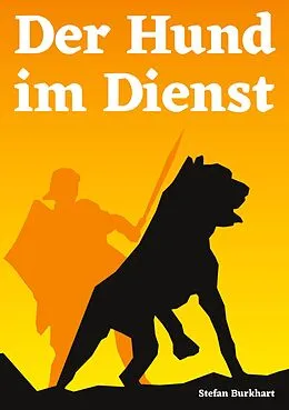 E-Book (epub) Der Hund im Dienst von Stefan Burkhart