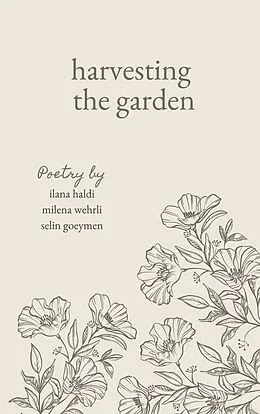 E-Book (epub) harvesting the garden von Ilana Haldi, Milena Wehrli, Selin Goeymen