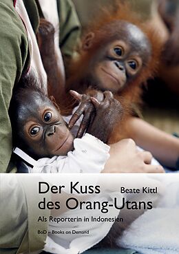 E-Book (epub) Der Kuss des Orang-Utans von Beate Kittl