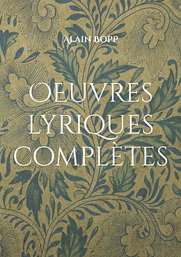 eBook (epub) OEuvres lyriques complètes de Alain Bopp