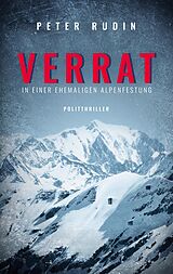 E-Book (epub) Verrat in einer ehemaligen Alpenfestung von Peter Rudin