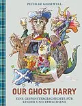 E-Book (epub) OUR GHOST HARRY von Peter de Geesewell