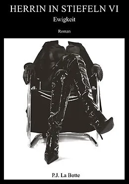 E-Book (epub) Herrin in Stiefeln 6 von P. J. La Botte