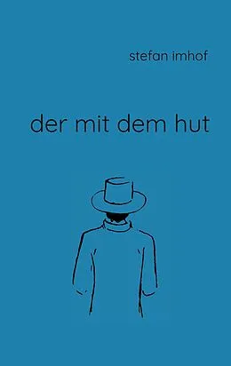 E-Book (epub) Der mit dem Hut von Stefan Imhof