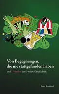 E-Book (epub) Von Begegnungen, die nie stattgefunden haben von Peter Burkhard