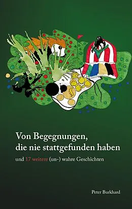 E-Book (epub) Von Begegnungen, die nie stattgefunden haben von Peter Burkhard