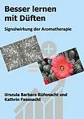 E-Book (epub) Besser lernen mit Düften von Urszula Barbara Rüfenacht, Kathrin Fassnacht