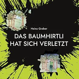 E-Book (epub) Das Baumhirtli hat sich verletzt von Heinz Graber
