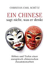 E-Book (epub) Ein Chinese sagt nicht, was er denkt von Christian Emil Schütz