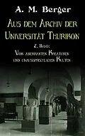 E-Book (epub) Aus dem Archiv der Universität Thurikon: 2. Band von A. M. Berger