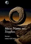E-Book (epub) Mein Name sei Sisyphos von Hans von Holt