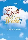 E-Book (epub) Lyrik auf Wolke 7 von Christine Keller