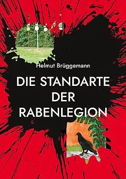 E-Book (epub) Die Standarte der Rabenlegion von Helmut Brüggemann