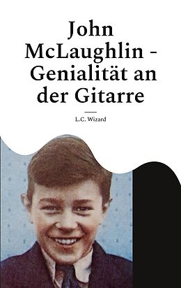 E-Book (epub) John McLaughlin - Genialität an der Gitarre von L. C. Wizard