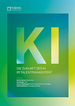 E-Book (epub) Die Zukunft der KI im Talentmanagement von Gerrit Zehrer, Jan Berger, James Hoefnagels