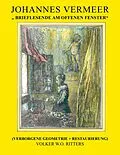 E-Book (epub) Johannes Vermeer: Brieflesende am offenen Fenster von Volker Ritters