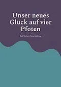 E-Book (epub) Unser neues Glück auf vier Pfoten von Ralf Wolter, Petra Mühring