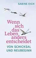 E-Book (epub) Wenn sich das Leben anders entscheidet von Sabine Eich