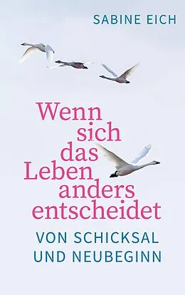E-Book (epub) Wenn sich das Leben anders entscheidet von Sabine Eich
