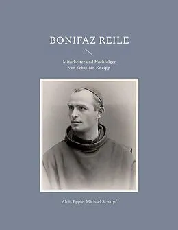E-Book (epub) Bonifaz Reile von Alois Epple, Michael Scharpf