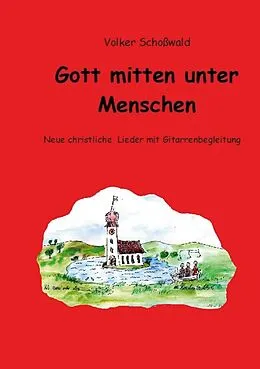 E-Book (epub) Gott mitten unter Menschen von Volker Schoßwald