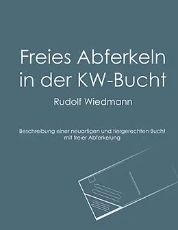 E-Book (epub) Freies Abferkeln in der KW-Bucht von Rudolf Wiedmann