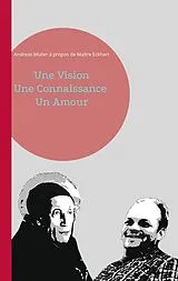E-Book (epub) Une Vision, Une Connaissance, Un Amour von Andreas Müller
