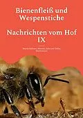 E-Book (epub) Bienenfleiß und Wespenstiche - Nachrichten vom Hof IX von Martin Kühnert, Martina Hartkemeyer, Julia Hartkemeyer
