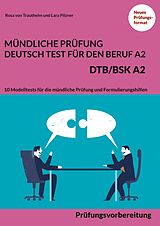 E-Book (epub) Mündliche Prüfung Deutsch-Test für den Beruf A2 - DTB/BSK A2 von Rosa von Trautheim, Lara Pilzner