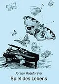 E-Book (epub) Spiel des Lebens von Jürgen Hogeforster