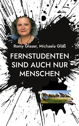 E-Book (epub) Fernstudenten sind auch nur Menschen von Romy Glaser, Michaela Gläß